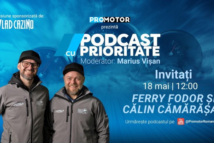 Ferry Fodor si Calin Camarasan sunt invitati la Podcast cu Prioritate 100 de la ProMotor Discutam despre Africa Eco Race rally raid si provocarile motorsportului