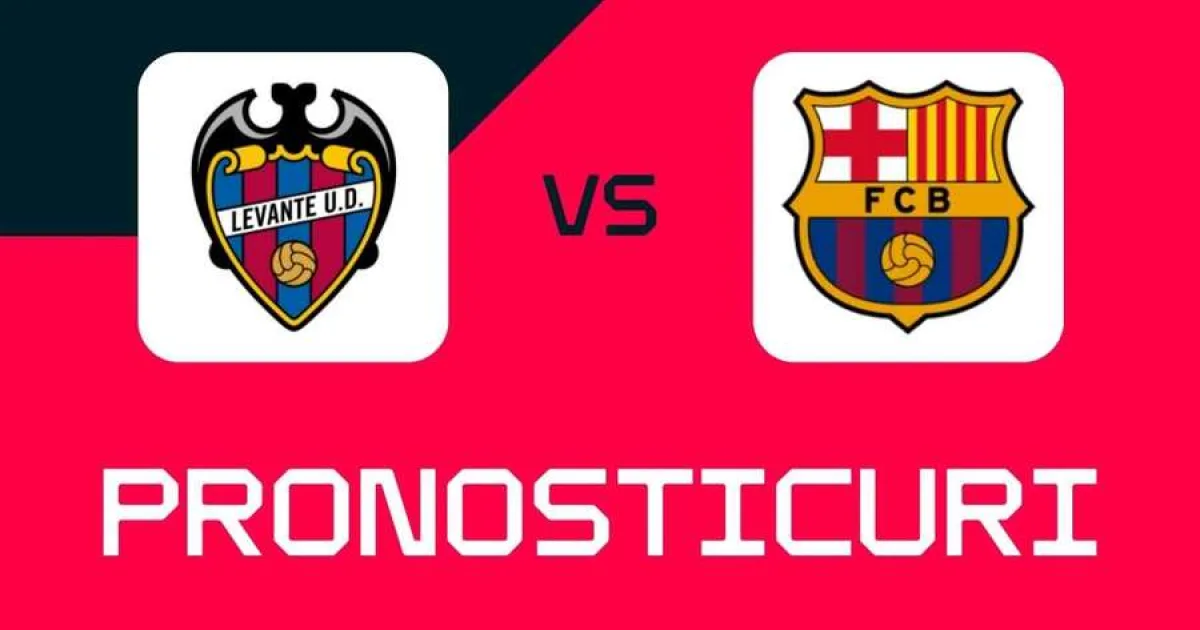 Levante - Barcelona: Ponturi, cele mai bune pariuri și cote