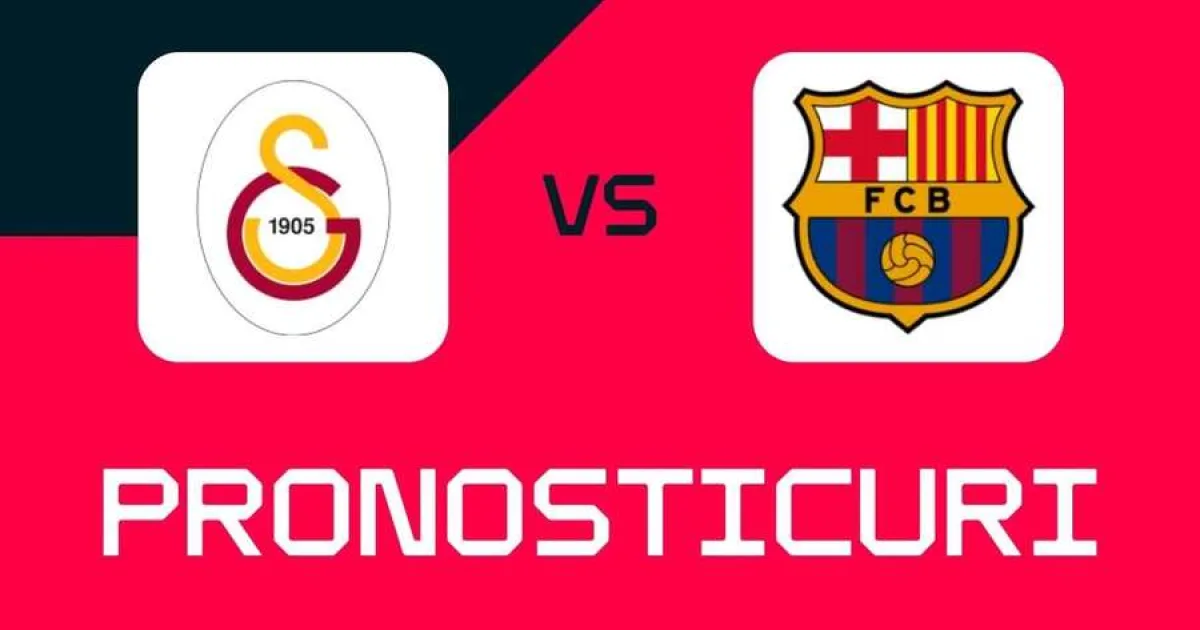 Galatasaray - Barcelona: Pronosticuri, pariuri recomandate și cote