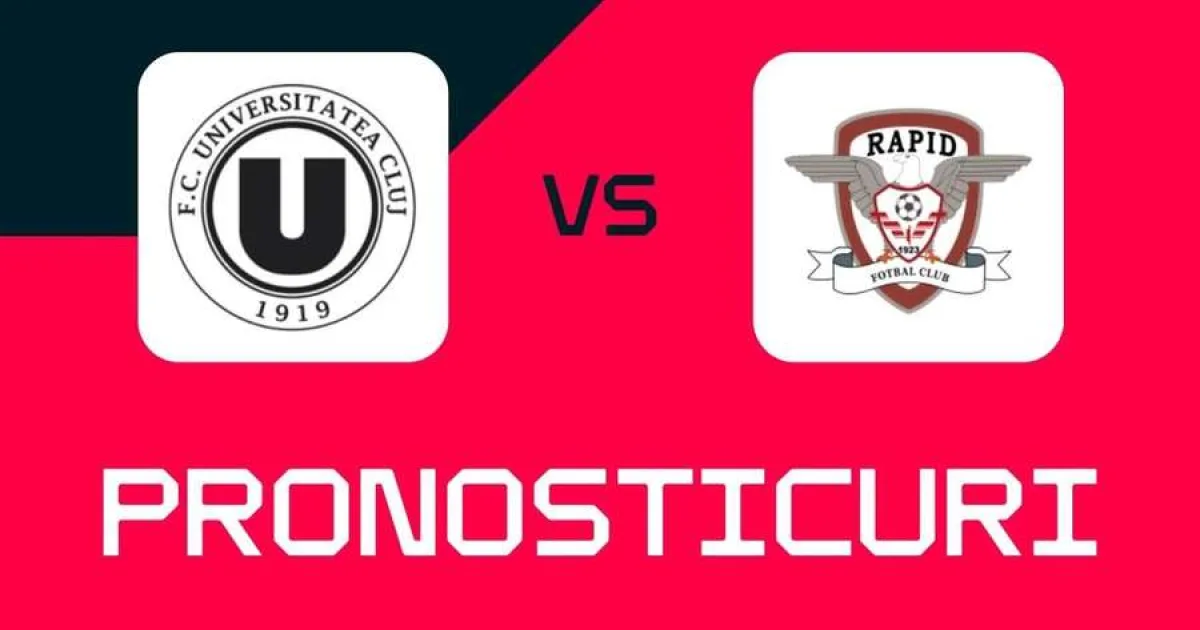 U Cluj – Rapid: ponturi, pariuri și cote sigure